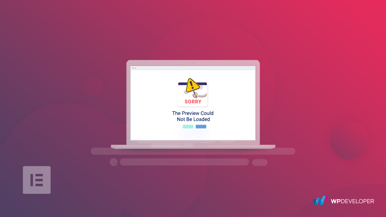 How to Troubleshoot 'The Preview Could Not Be Loaded' Error in Elementor 1