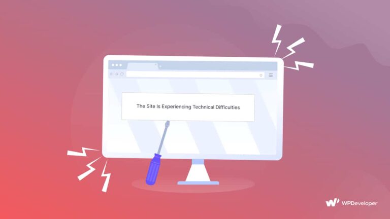 How To Fix ‘The Site Is Experiencing Technical Difficulties’ In ...