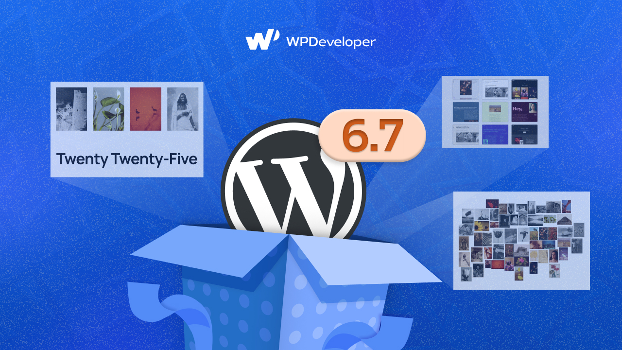 New in WordPress 6.7: Introducing New Theme Twenty Twenty-Five, Media File Improvements, Zoom Out View & More!