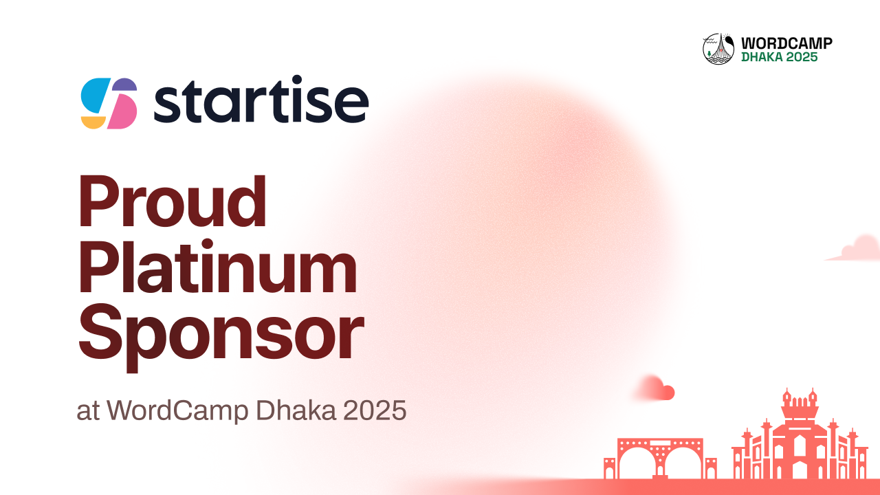 Startise Sponsors WordCamp Dhaka 2025: The Grand Return of Bangladesh’s Most Anticipated WordPress Event 1