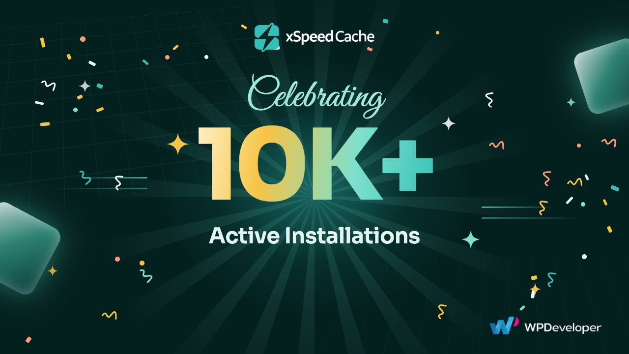 Milestone Achieved: xSpeed Cache, Our AI-Native WordPress Caching Plugin, Hits 10,000+ Active Users
