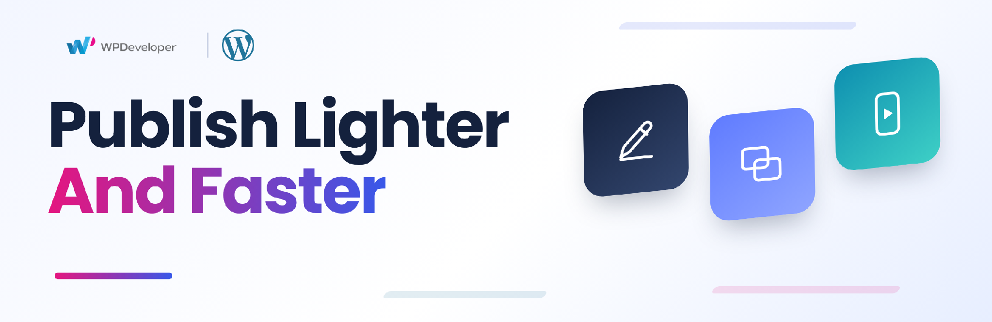 Publish lighter and faster banner with WPDeveloper and WordPress logos When to Switch to the Block Editor